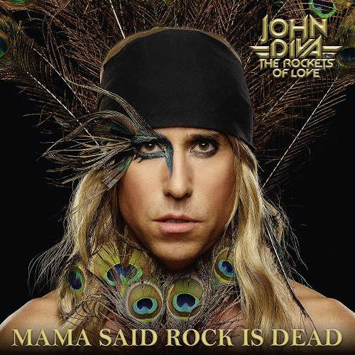 John Diva And The Rocket Of Love : Mama Said Rock Is Dead